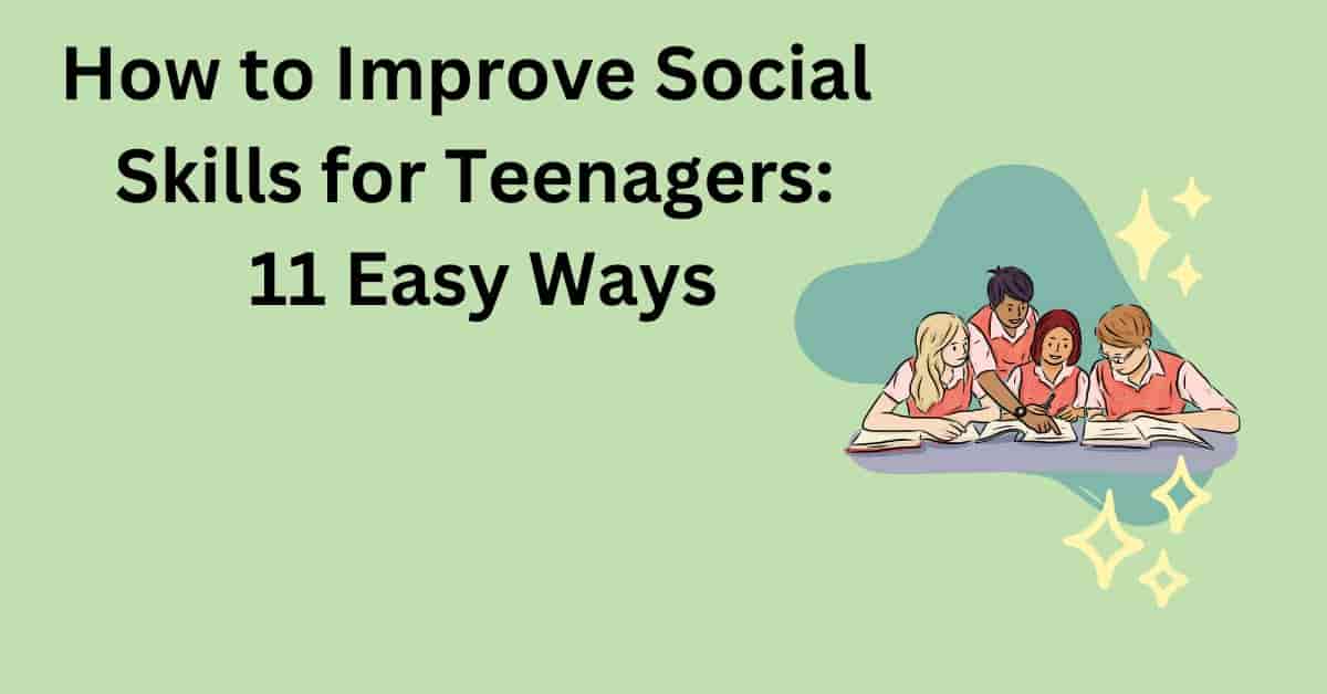 how to improve social skills for teenager